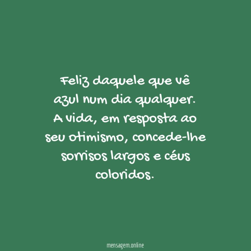 Feliz daquele que vê azul num dia qualquer