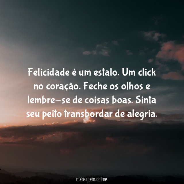 Felicidade é um estalo
