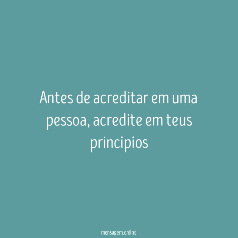 Antes de acreditar em uma pessoa