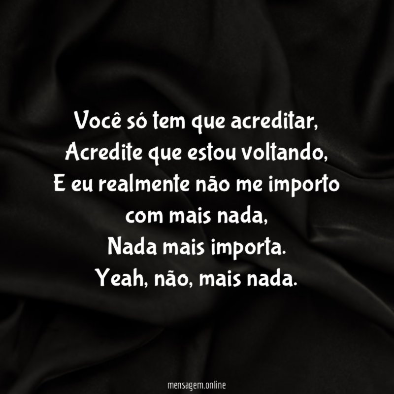 Você só tem que acreditar