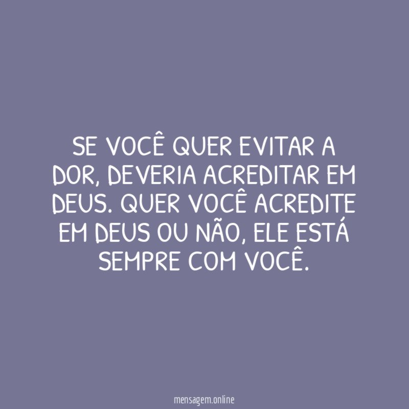 Se você quer evitar a dor