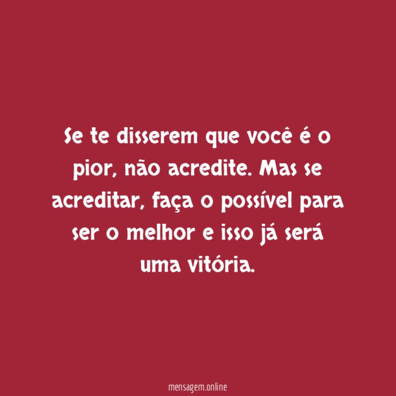 Se te disserem que você é o pior