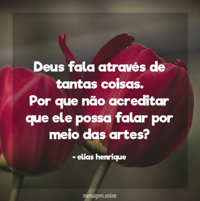 Deus fala através de tantas coisas