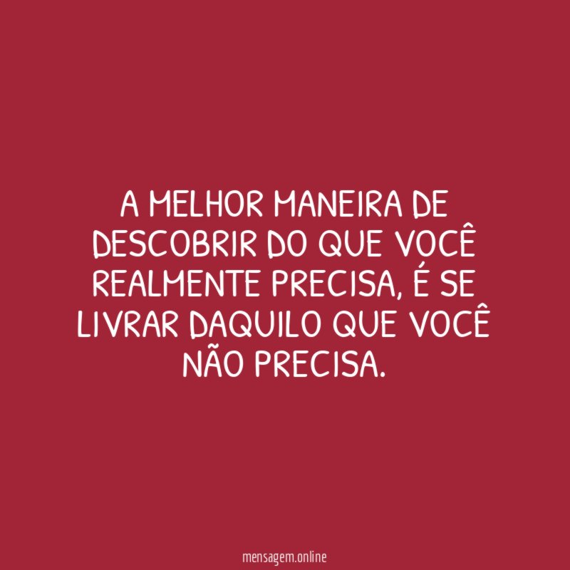 A melhor maneira de descobrir do que você realmente precisa