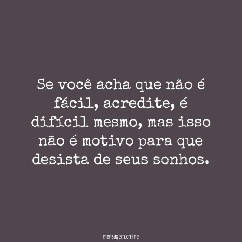 Se você acha que não é fácil