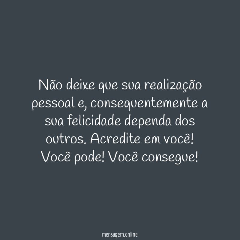 Não deixe que sua realização pessoal
