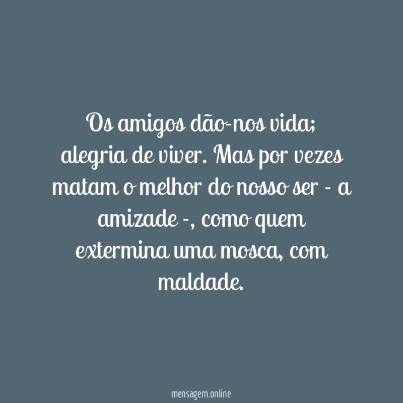 Os amigos dão-nos vida