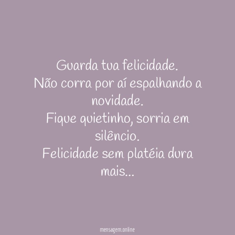 Guarda tua felicidade