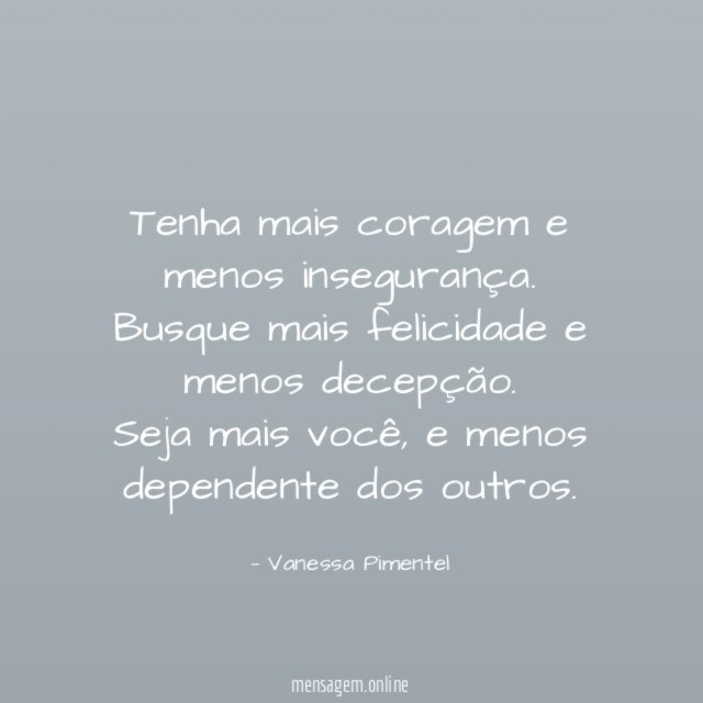 Tenha mais coragem e menos insegurança