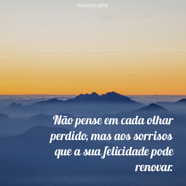 Não pense em cada olhar perdido