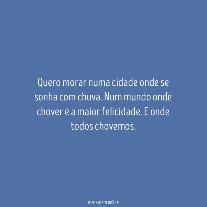 Quero morar numa cidade onde se sonha com chuva