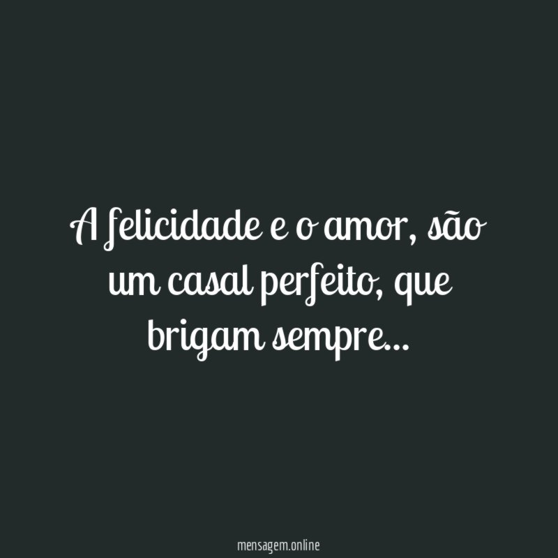 A felicidade e o amor