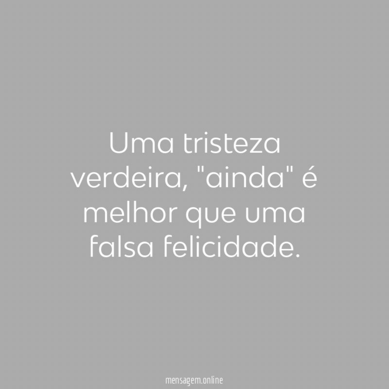 Uma tristeza verdeira