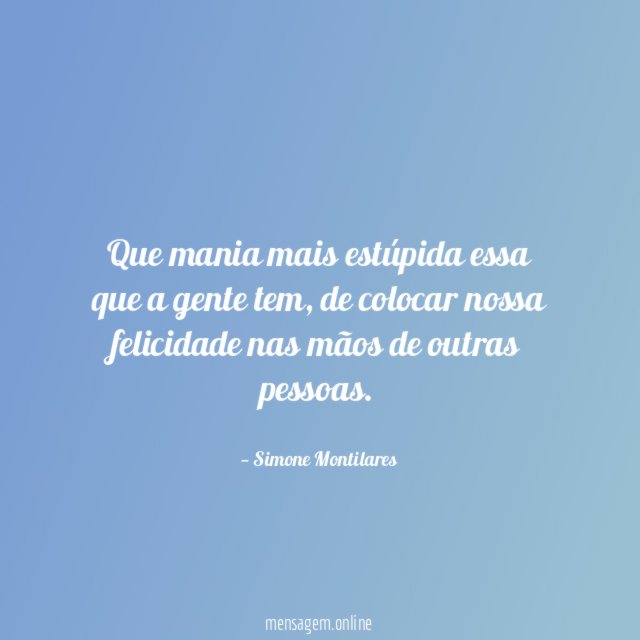 Que mania mais estúpida essa que a gente tem