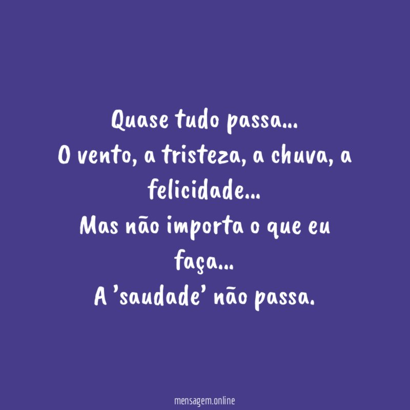 Quase tudo passa