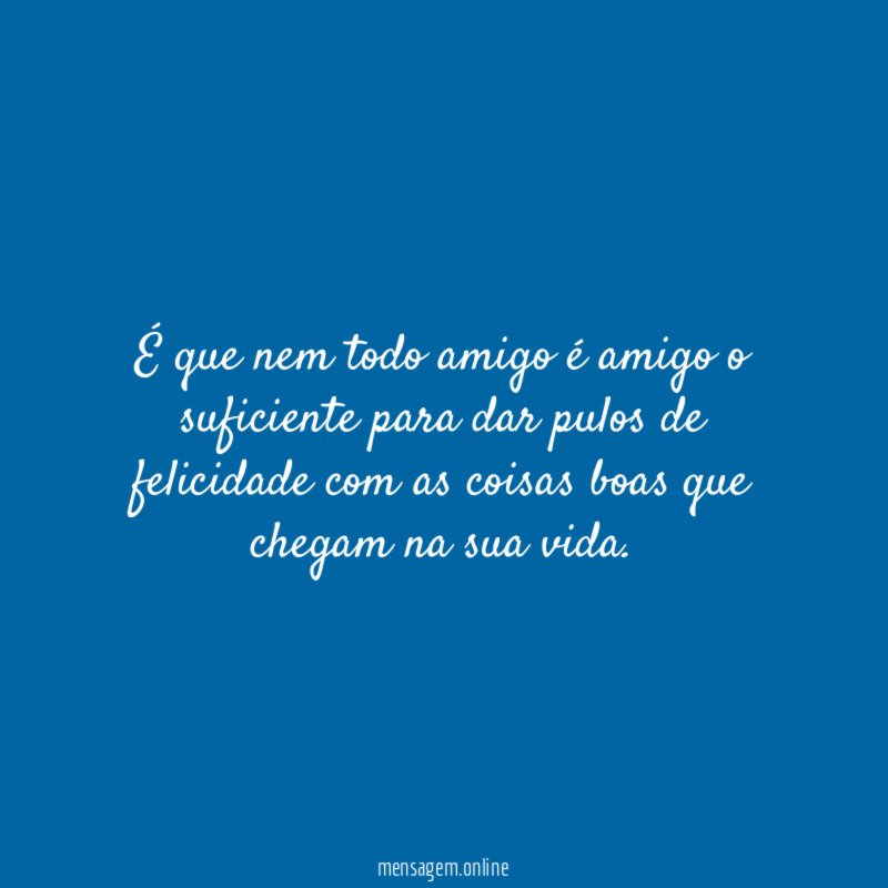 É que nem todo amigo é amigo