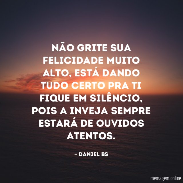 Não grite sua felicidade muito alto