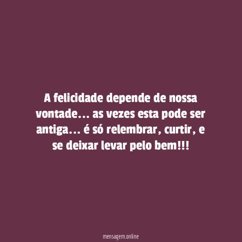 A felicidade depende de nossa vontade