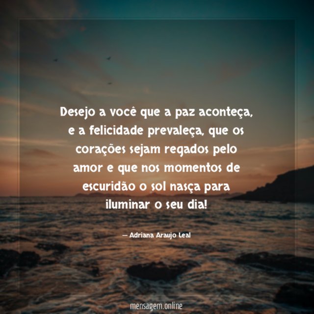 Desejo a você que a paz aconteça