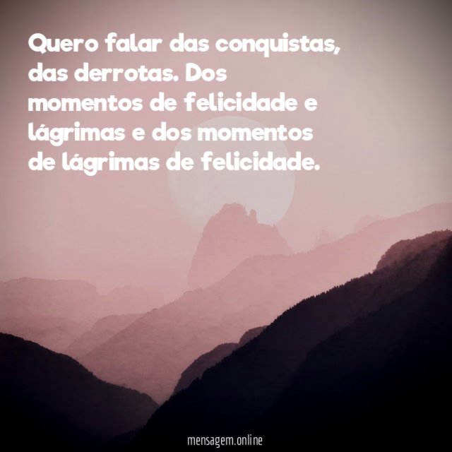 Quero falar das conquistas