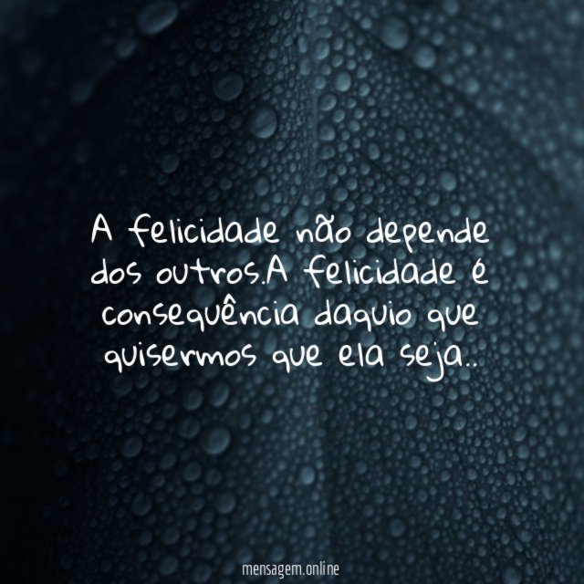 A felicidade não depende dos outros
