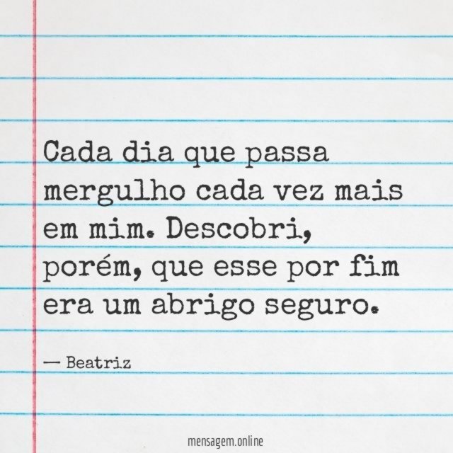 Cada dia que passa mergulho cada vez mais em mim