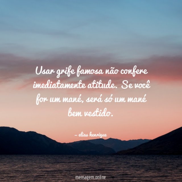 Usar grife famosa não confere imediatamente atitude