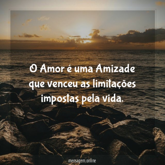 O Amor é uma Amizade que venceu as limitações impostas pela vida