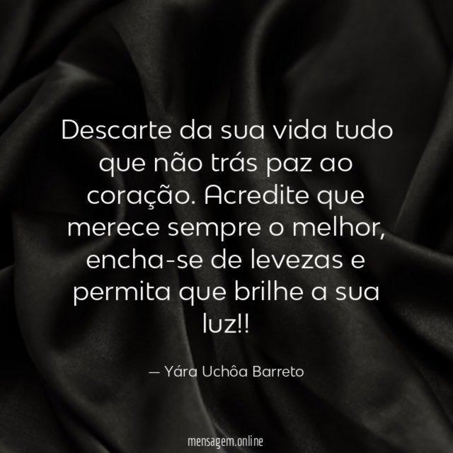 Descarte da sua vida tudo que não trás