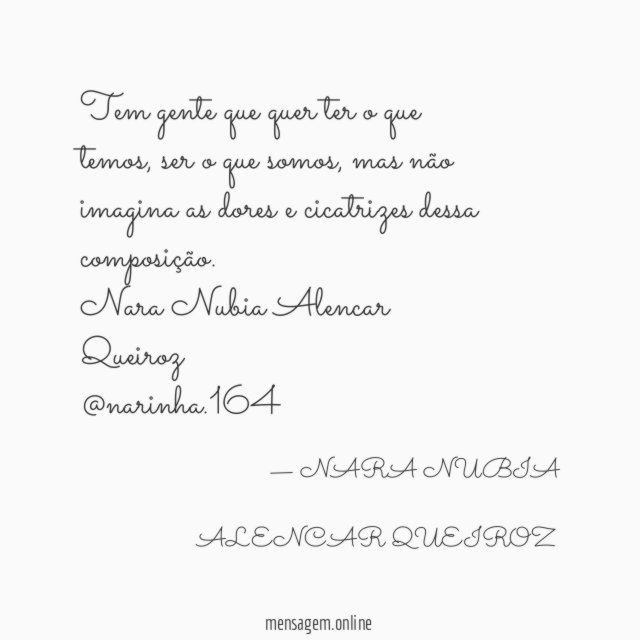 Tem gente que quer ter o que temos