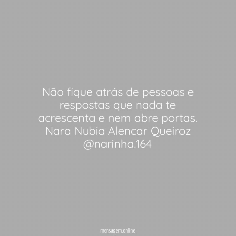 Não fique atrás de pessoas e respostas que