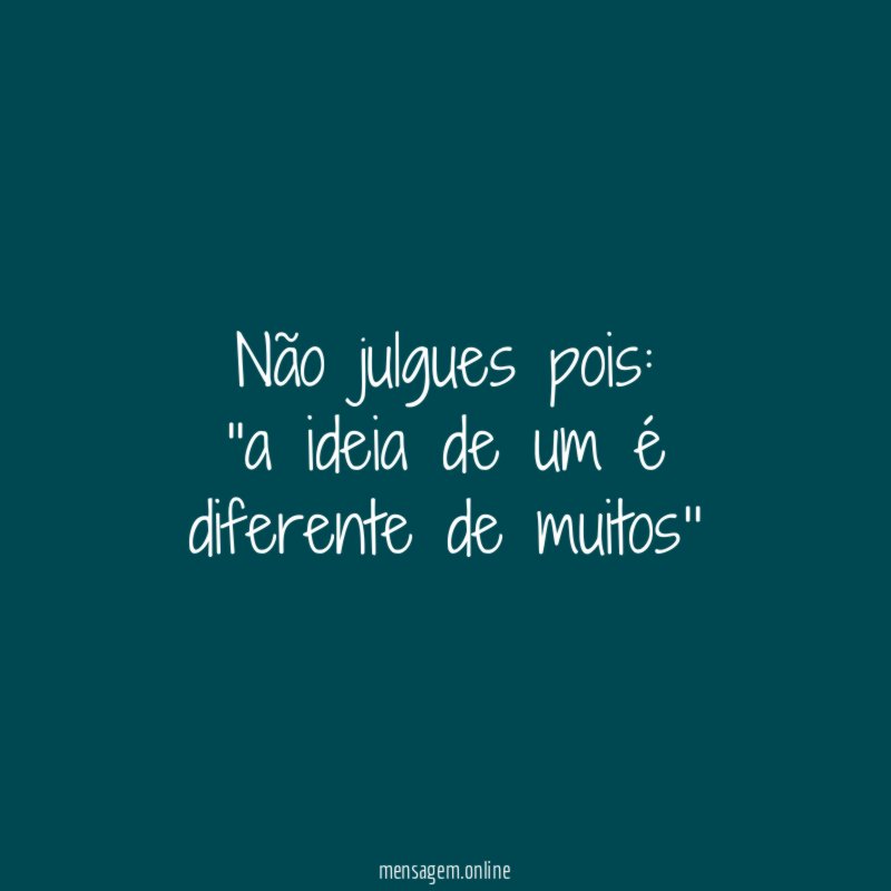 Não julgues pois