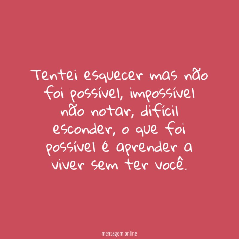 Tentei esquecer mas não foi possível