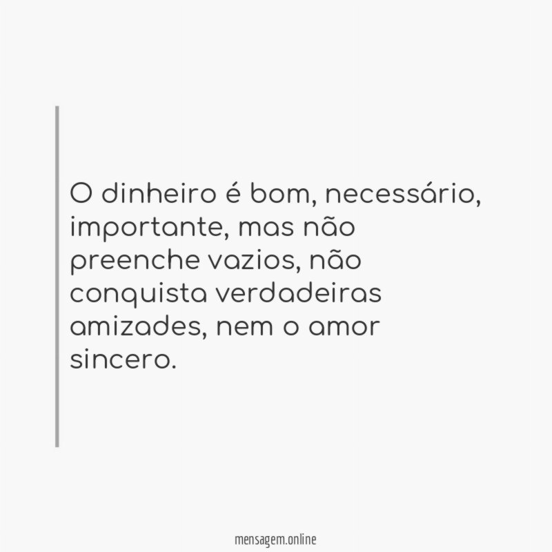 O dinheiro é bom