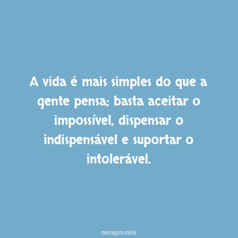 A vida é mais simples do que a gente pensa