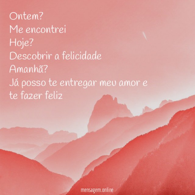 Ontem?
Me encontrei