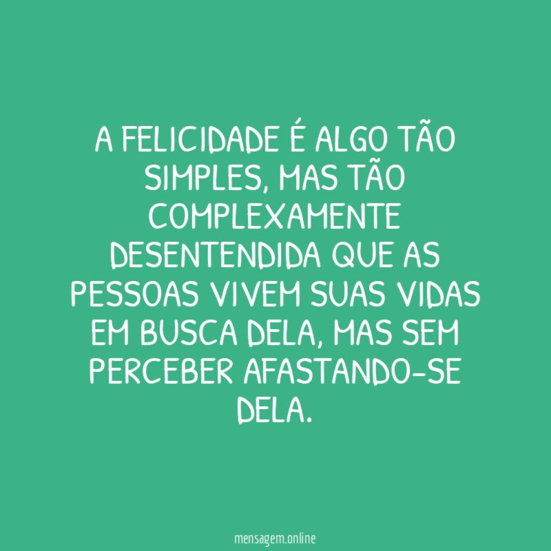 A felicidade é algo tão simples