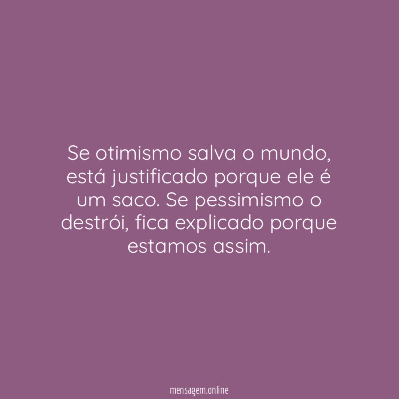 Se otimismo salva o mundo