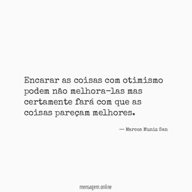 Encarar as coisas com otimismo podem não melhora-las