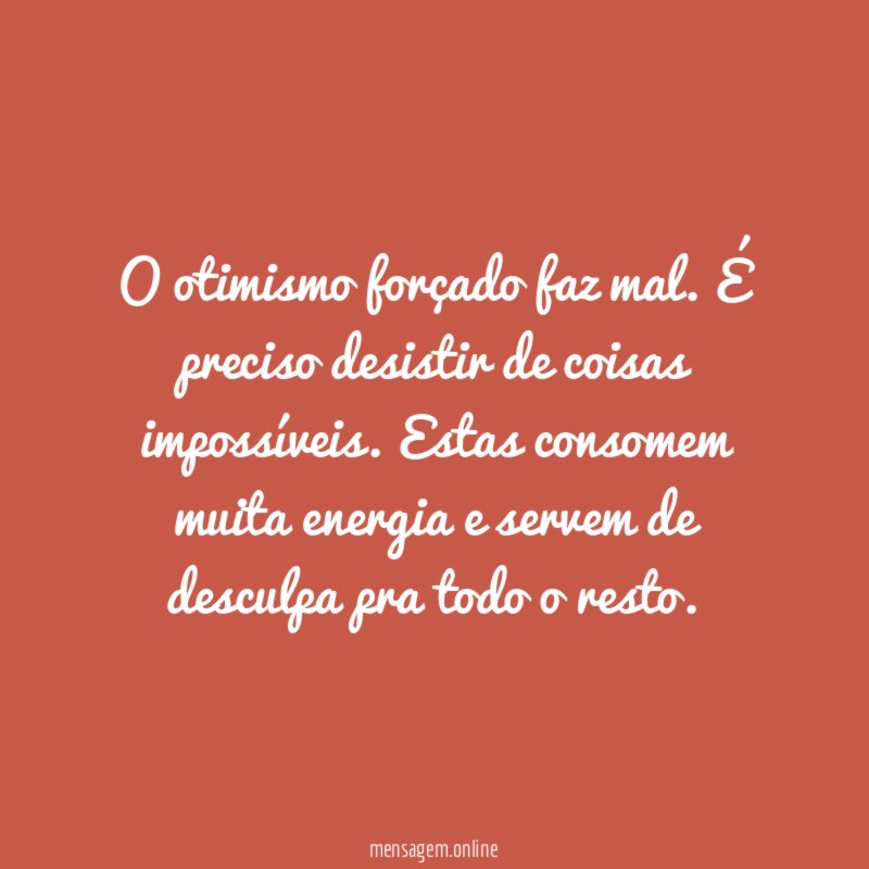O otimismo forçado faz mal