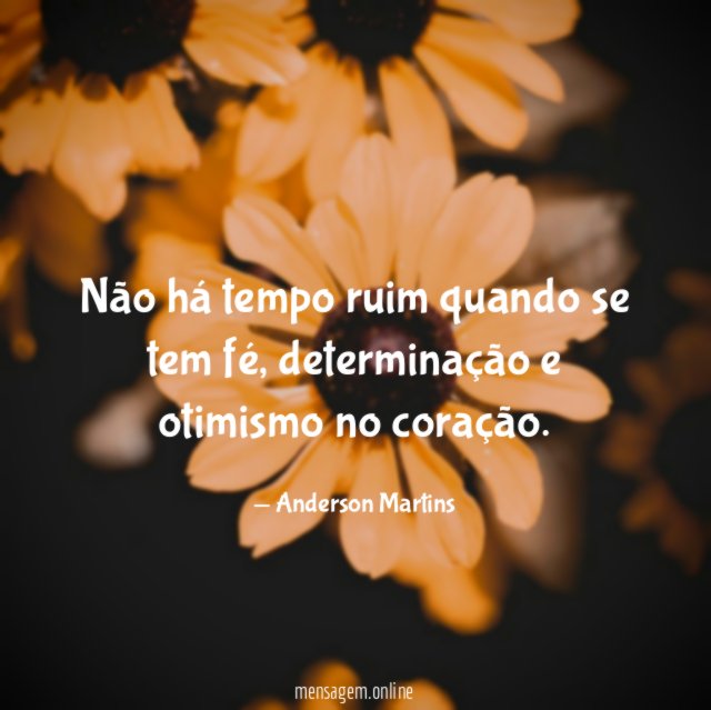 Não há tempo ruim quando se tem fé