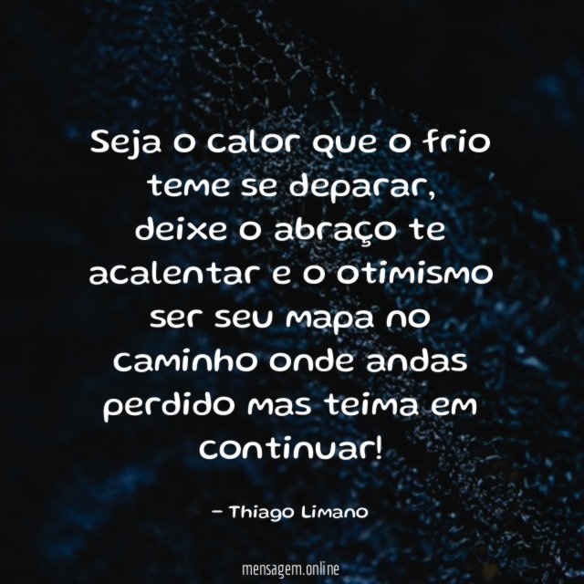 Seja o calor que o frio teme se deparar