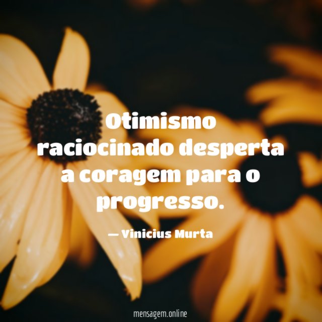 Otimismo raciocinado desperta a coragem para o progresso