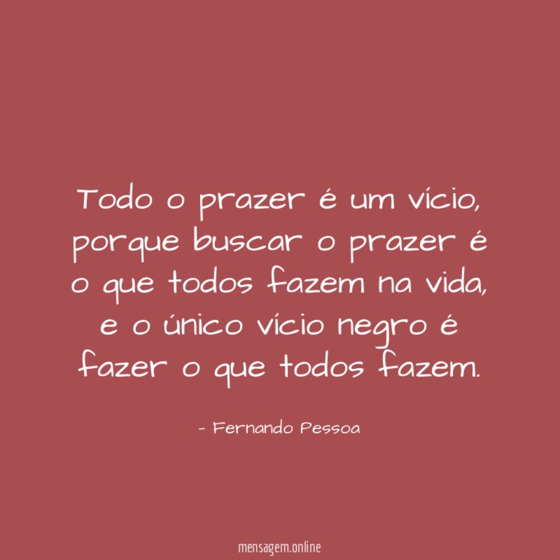Todo o prazer é um vício