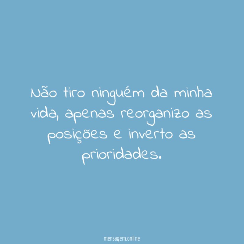 Não tiro ninguém da minha vida