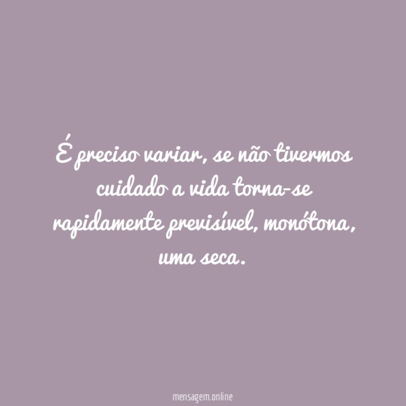 É preciso variar