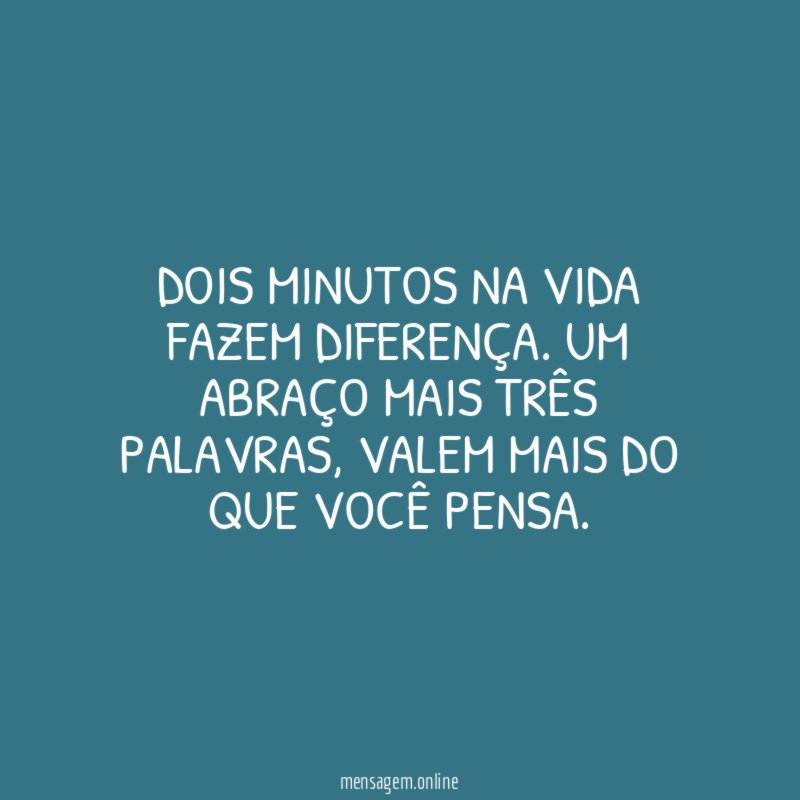 Dois minutos na vida fazem diferença