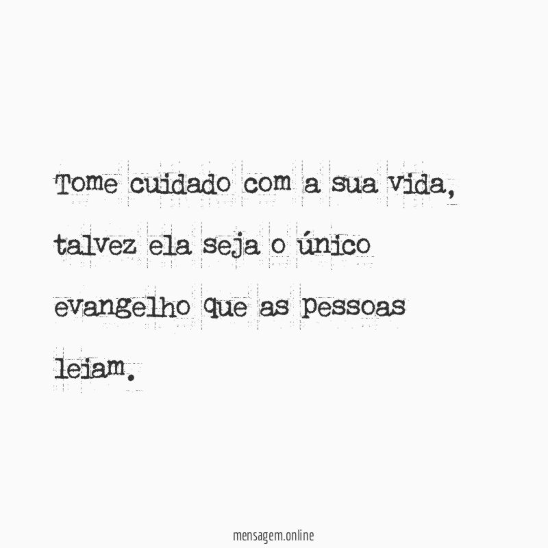 Tome cuidado com a sua vida