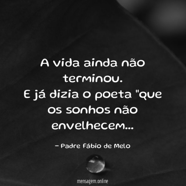 A vida ainda não terminou