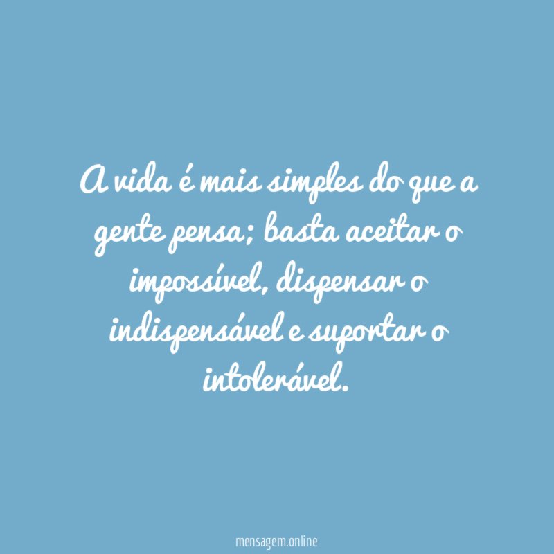 A vida é mais simples do que a gente pensa
